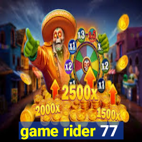 game rider 77